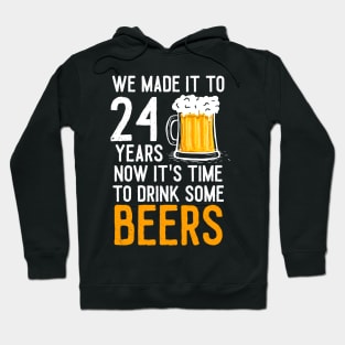 We Made it to 24 Years Now It's Time To Drink Some Beers Aniversary Wedding Hoodie